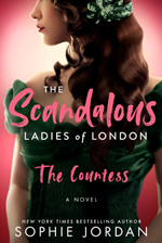 the countess sophie jordan's The Scandalous Ladies of London : The Countess book 1