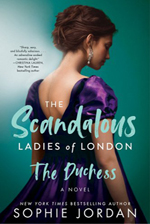 sophie jordan's The Scandalous Ladies of London : The Duchess book 2